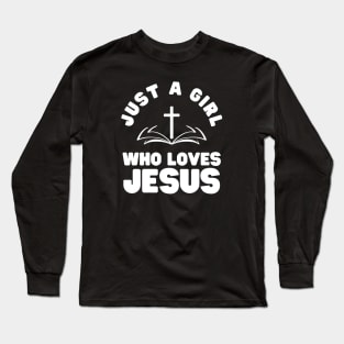 Just A Girl Who Loves Jesus Long Sleeve T-Shirt